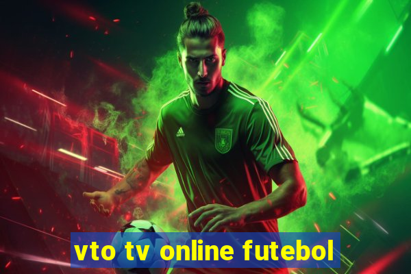 vto tv online futebol